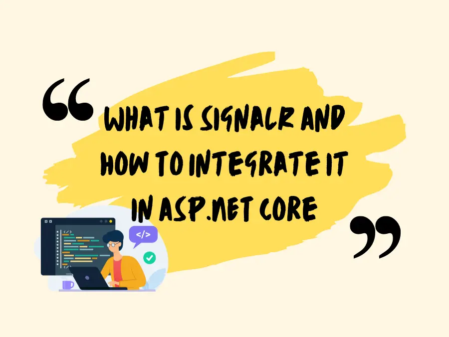 What is SignalR And How To Integrate it in ASP.NET Core