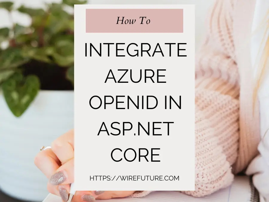 How To Integrate Azure OpenID in ASP.NET Core