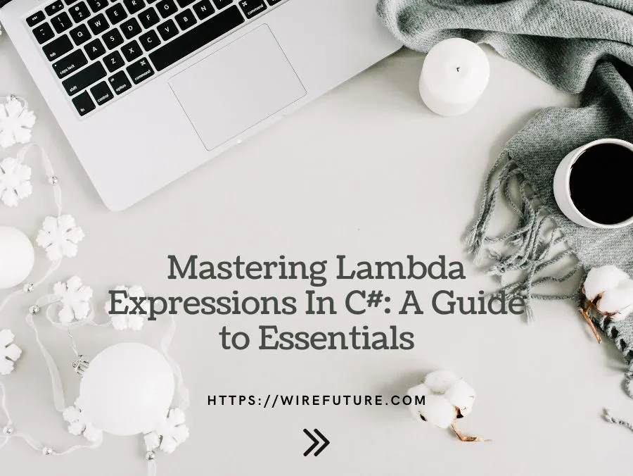 Mastering Lambda Expressions In C# A Guide to Essentials