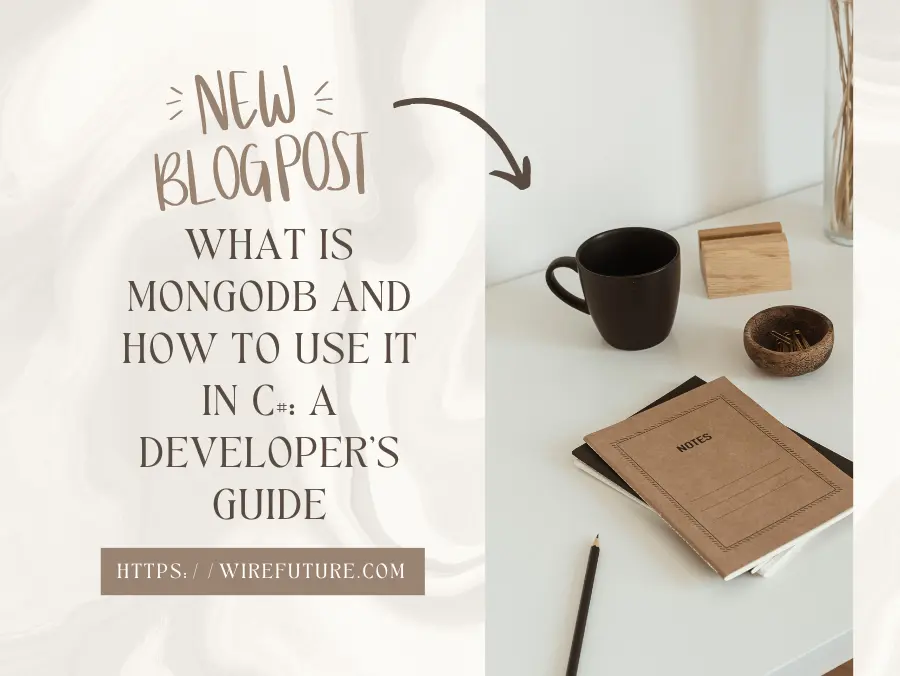 What Is MongoDB And How To Use It In C# - A Developer's Guide