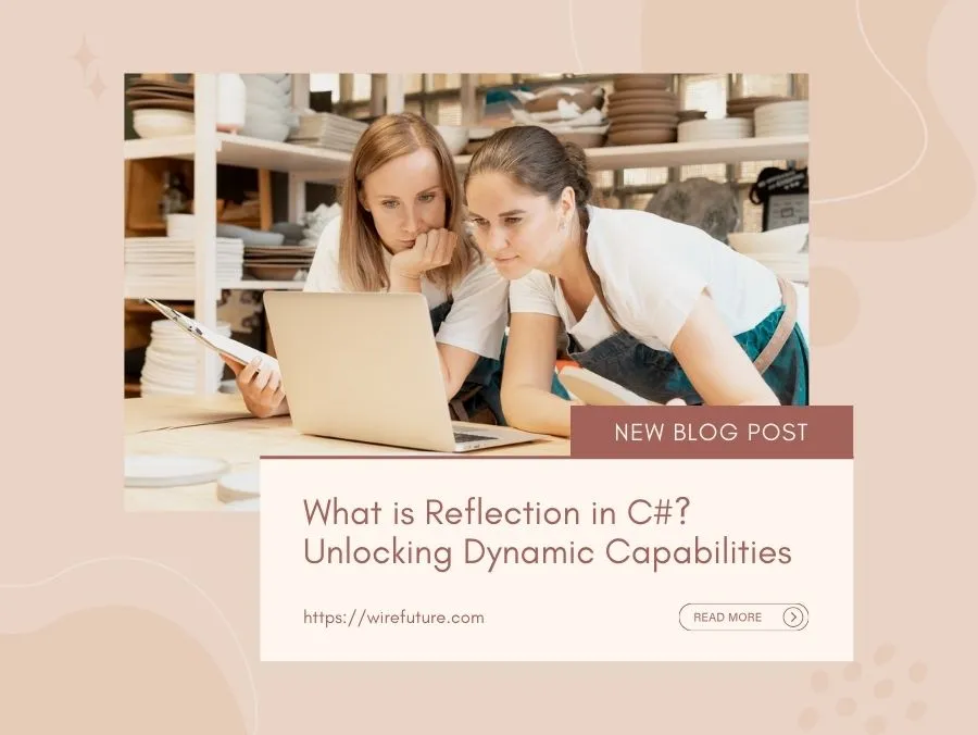 What is Reflection in C# Unlocking Dynamic Capabilities