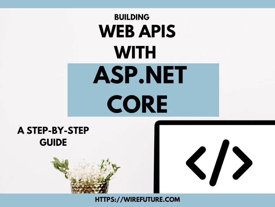Building Web APIs with ASP.NET Core 8 A Step-by-Step Guide