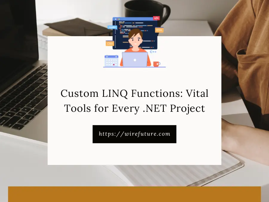 Custom LINQ Functions Vital Tools for Every .NET Project