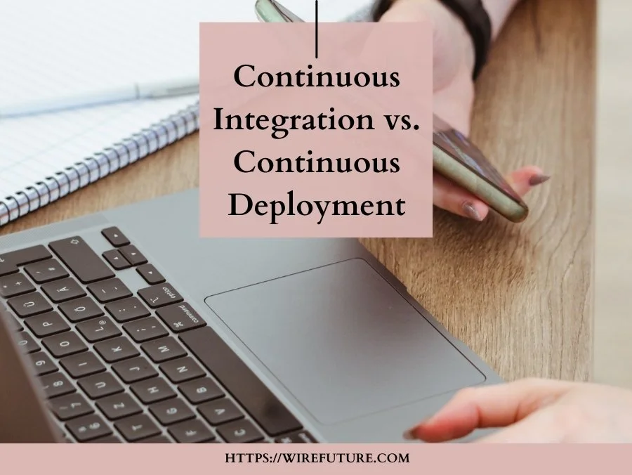 Continuous Integration vs. Continuous Deployment