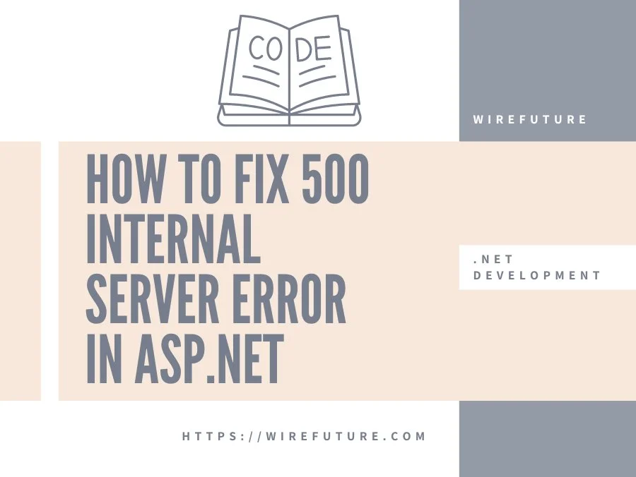 How to Fix 500 Internal Server Error in ASP.NET