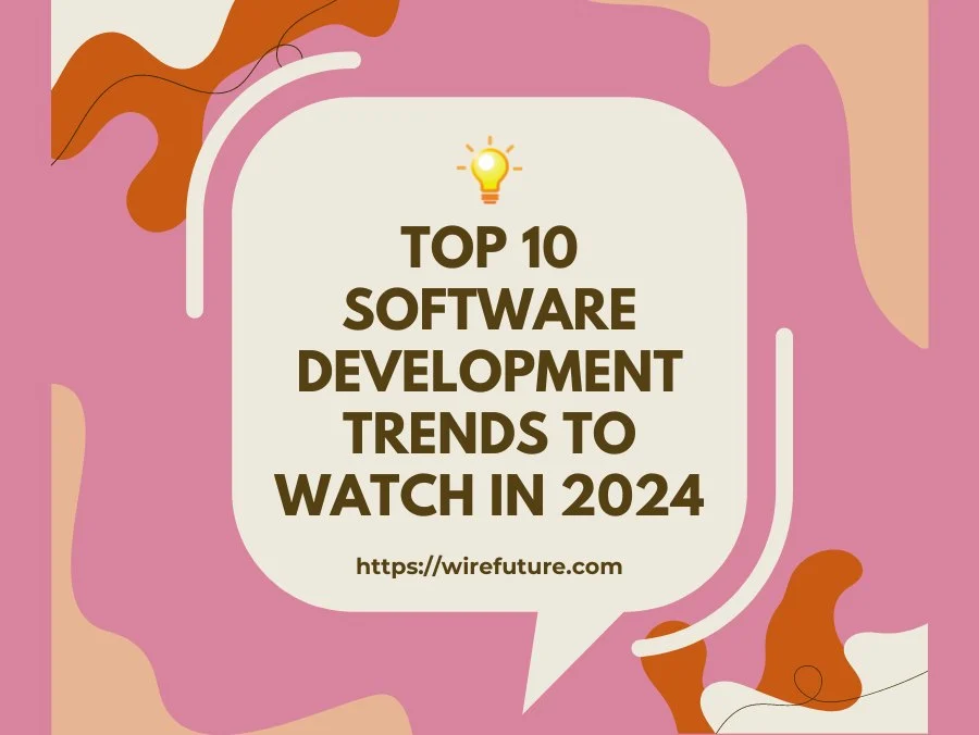 Top 10 Software Development Trends to Watch in 2024